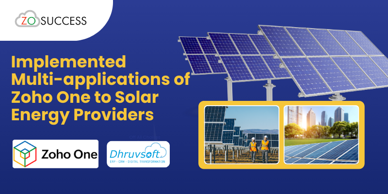 Implemented Multi-applications of Zoho One to Solar Energy Providers