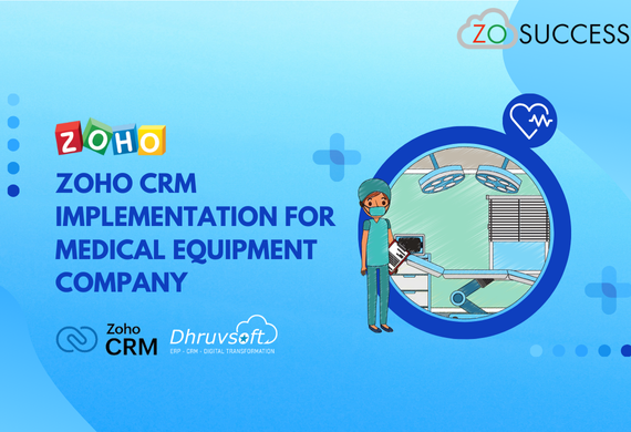 Zoho CRM Implementation for Medical Equipment Company