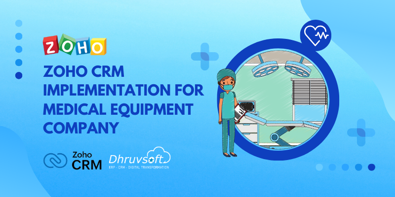 Zoho CRM Implementation for Medical Equipment Company -