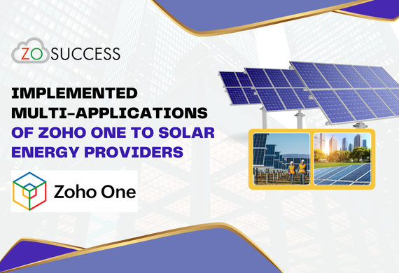 Implemented Multi-applications of Zoho One to Solar Energy Providers