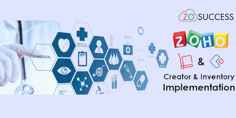 Zoho Creator & Zoho Inventory Implementation for Medical Distribution Company – Case Study