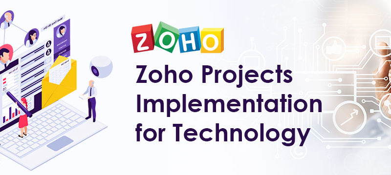 Zoho Projects Implementation for Technology Company – Case Study