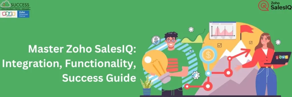 Zoho SalesIQ - Integration, Functionality, Success Guide