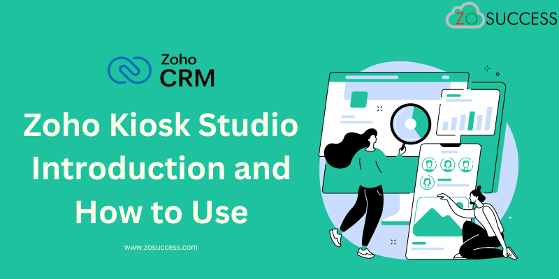 Zoho Kiosk Studio Introduction and How to Use