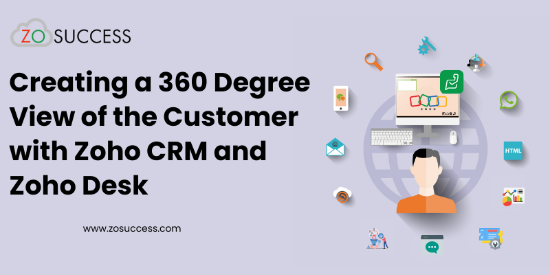 Creating a 360-degree view of the Customer with Zoho CRM and Zoho Desk