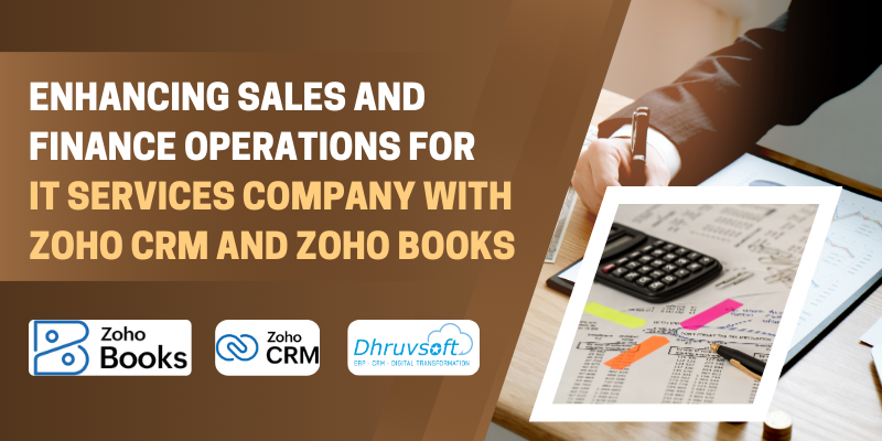 Enhancing Sales and Finance Operations for IT Services Company with Zoho CRM and Zoho Books