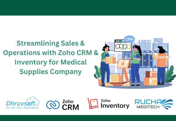 Streamlining Sales & Operations with Zoho CRM & Inventory for Medical Supplies Company