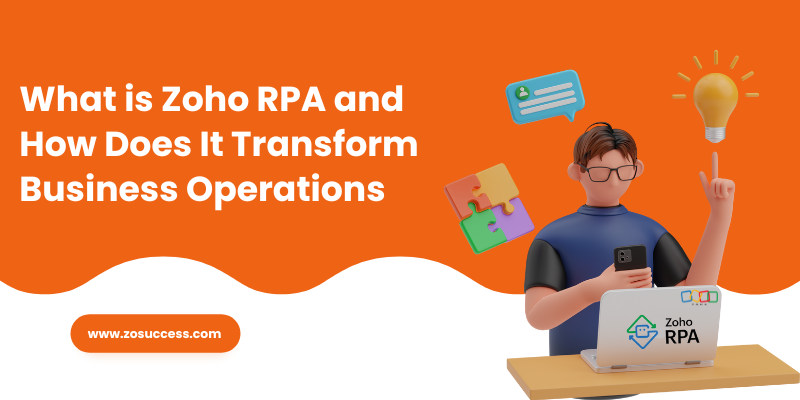 What is Zoho RPA and How Does It Transform Business Operations