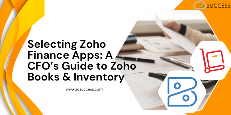 Selecting Zoho Finance Apps A CFO’s Guide to Zoho Books & Inventory (1)